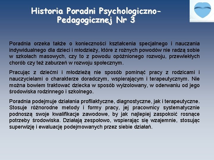 Historia Poradni Psychologiczno. Pedagogicznej Nr 3 Poradnia orzeka także o konieczności kształcenia specjalnego i