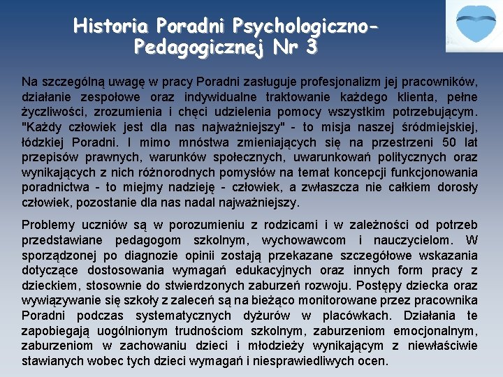 Historia Poradni Psychologiczno. Pedagogicznej Nr 3 Na szczególną uwagę w pracy Poradni zasługuje profesjonalizm