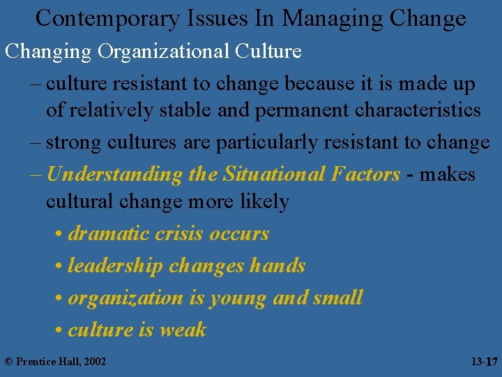 Contemporary Issues In Managing Change Changing Organizational Culture – culture resistant to change because