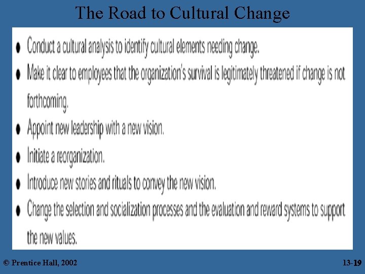 The Road to Cultural Change © Prentice Hall, 2002 13 -19 19 