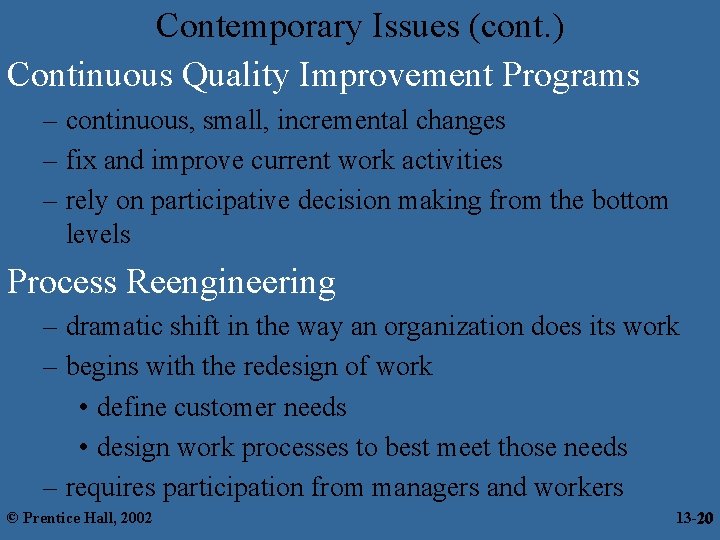 Contemporary Issues (cont. ) Continuous Quality Improvement Programs – continuous, small, incremental changes –