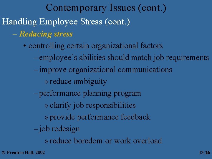 Contemporary Issues (cont. ) Handling Employee Stress (cont. ) – Reducing stress • controlling