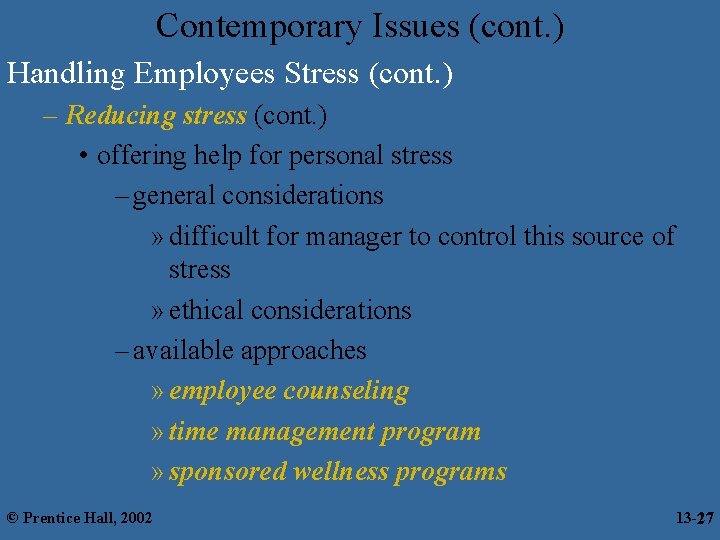 Contemporary Issues (cont. ) Handling Employees Stress (cont. ) – Reducing stress (cont. )