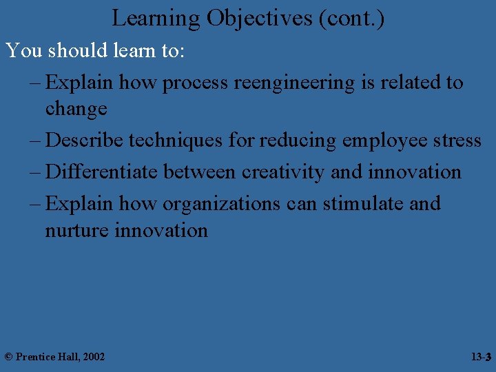 Learning Objectives (cont. ) You should learn to: – Explain how process reengineering is