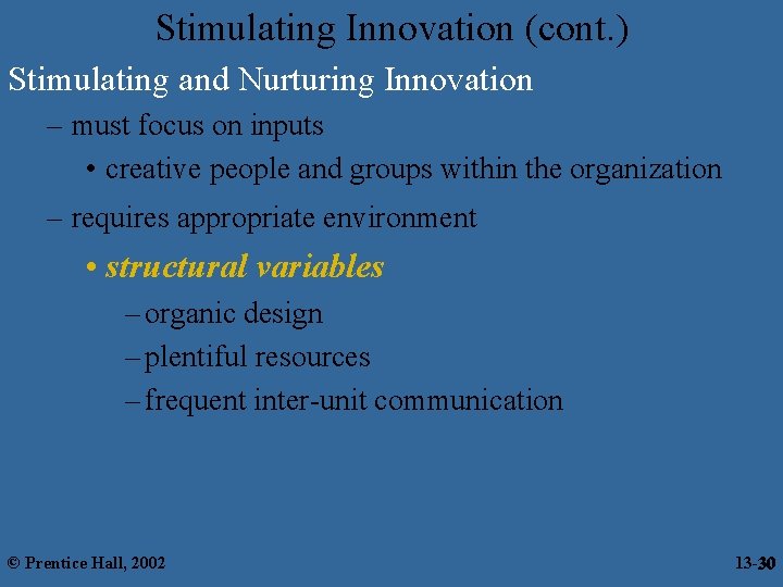 Stimulating Innovation (cont. ) Stimulating and Nurturing Innovation – must focus on inputs •