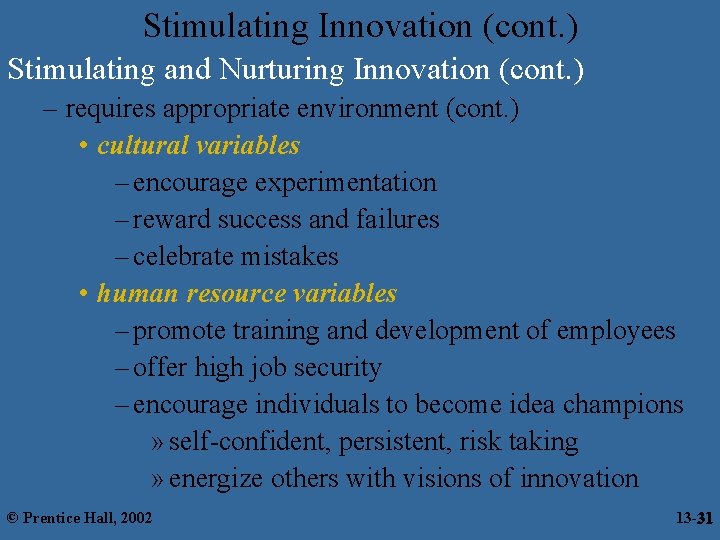 Stimulating Innovation (cont. ) Stimulating and Nurturing Innovation (cont. ) – requires appropriate environment