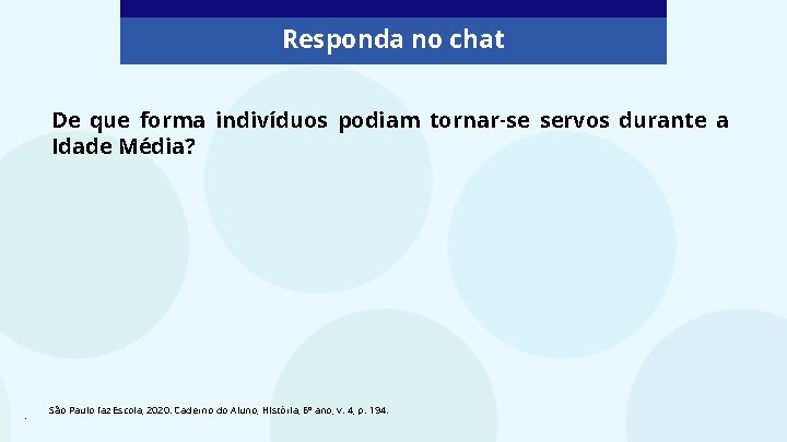 Responda no chat De que forma indivíduos podiam tornar-se servos durante a Idade Média?