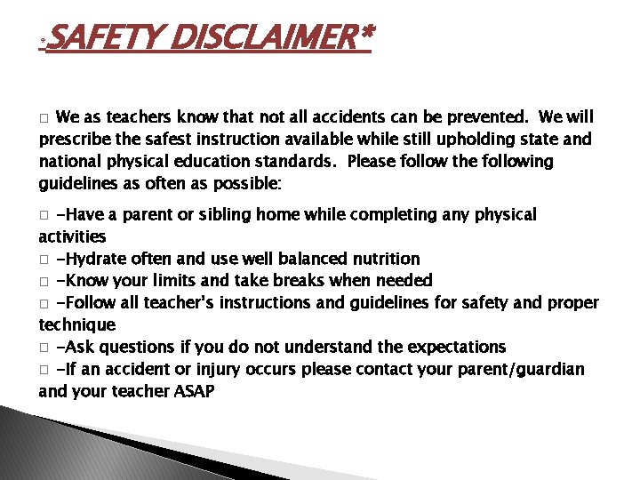 SAFETY DISCLAIMER* * We as teachers know that not all accidents can be prevented.