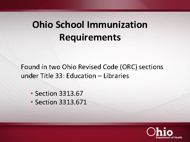 Ohio School Immunization Requirements Found in two Ohio Revised Code (ORC) sections under Title