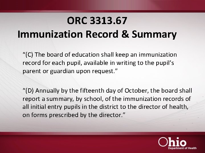 ORC 3313. 67 Immunization Record & Summary “(C) The board of education shall keep
