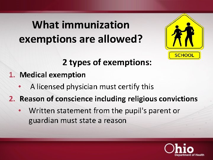 What immunization exemptions are allowed? 2 types of exemptions: 1. Medical exemption • A
