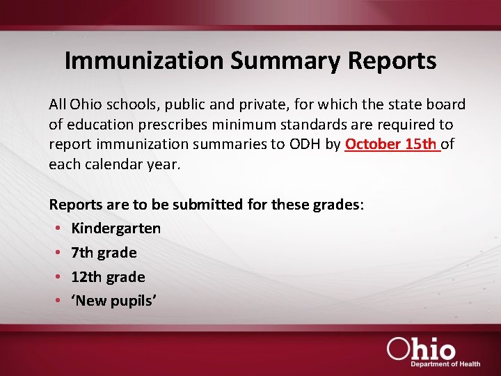 Immunization Summary Reports All Ohio schools, public and private, for which the state board