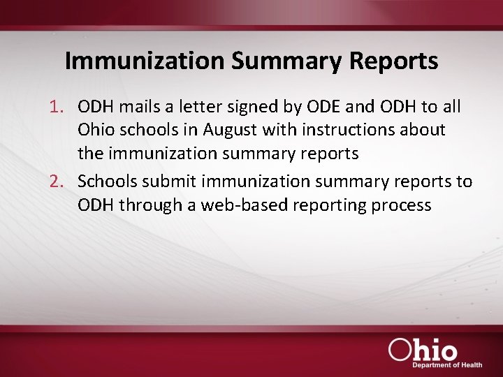 Immunization Summary Reports 1. ODH mails a letter signed by ODE and ODH to