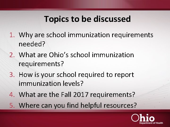 Topics to be discussed 1. Why are school immunization requirements needed? 2. What are