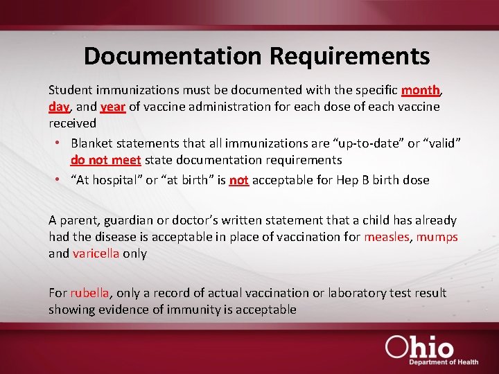 Documentation Requirements Student immunizations must be documented with the specific month, day, and year
