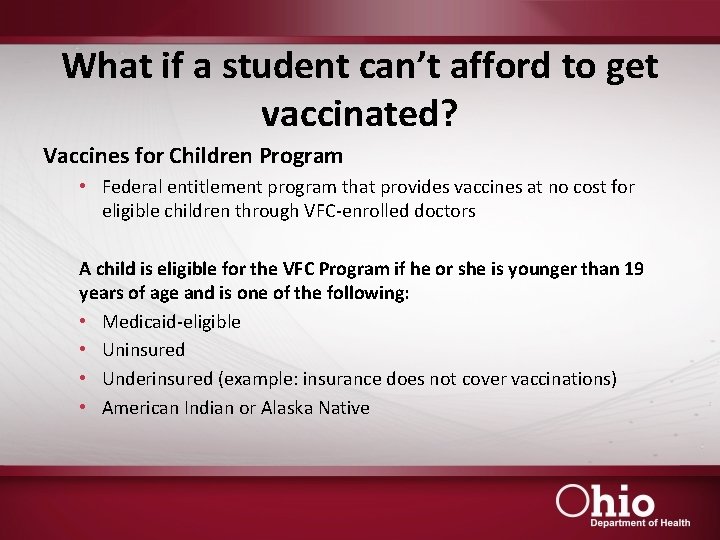 What if a student can’t afford to get vaccinated? Vaccines for Children Program •