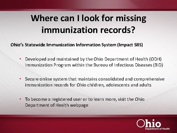 Where can I look for missing immunization records? Ohio’s Statewide Immunization Information System (Impact