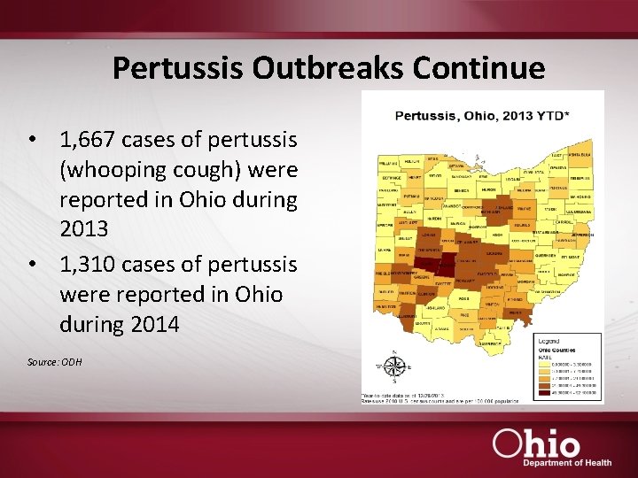 Pertussis Outbreaks Continue • 1, 667 cases of pertussis (whooping cough) were reported in