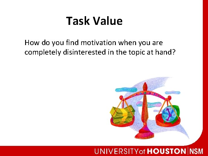Task Value How do you find motivation when you are completely disinterested in the