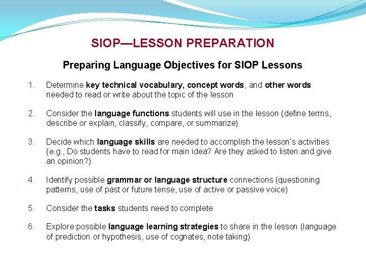 SIOP—LESSON PREPARATION Preparing Language Objectives for SIOP Lessons 1. Determine key technical vocabulary, concept