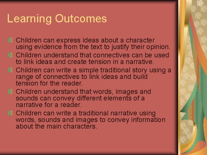 Learning Outcomes Children can express ideas about a character using evidence from the text