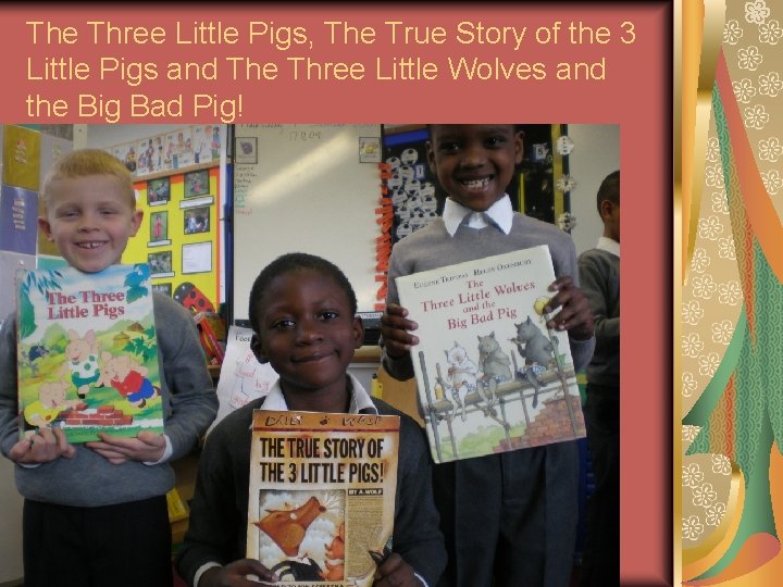 The Three Little Pigs, The True Story of the 3 Little Pigs and The