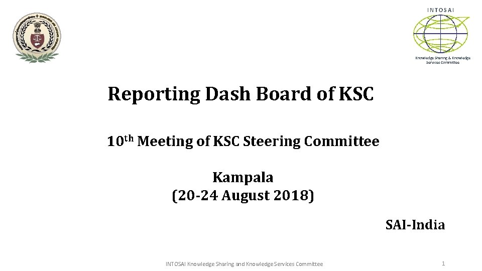 INTOSAI Knowledge Sharing & Knowledge Services Committee Reporting Dash Board of KSC 10 th