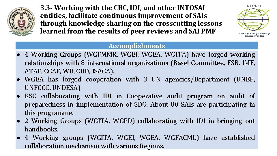 3. 3 - Working with the CBC, IDI, and other INTOSAI entities, facilitate continuous