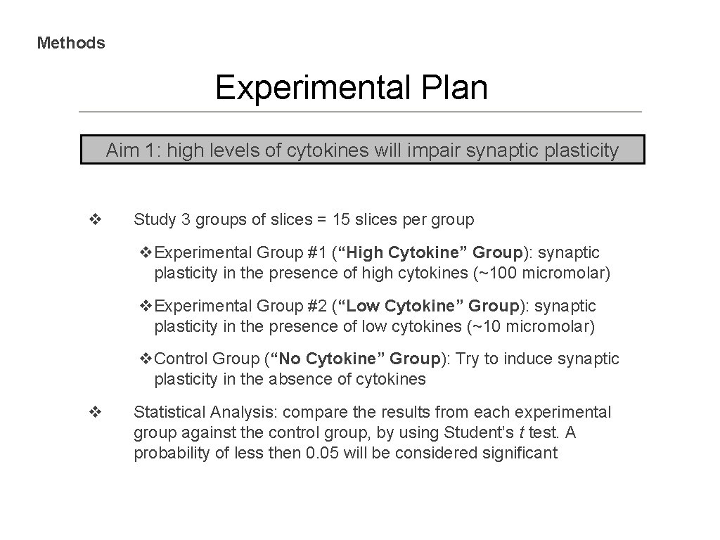 Methods Experimental Plan Aim 1: high levels of cytokines will impair synaptic plasticity v