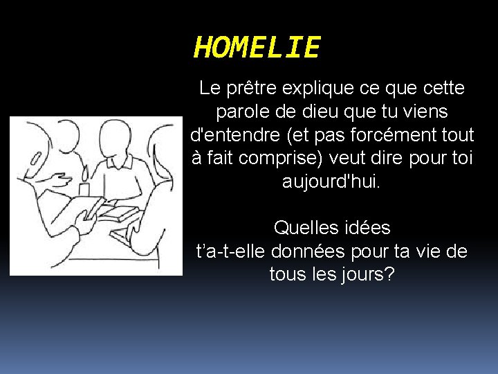 HOMELIE Le prêtre explique cette parole de dieu que tu viens d'entendre (et pas