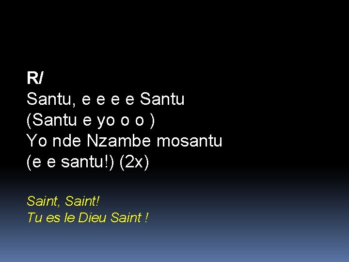 R/ Santu, e e Santu (Santu e yo o o ) Yo nde Nzambe