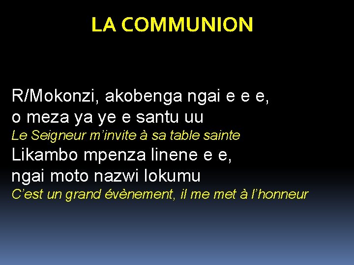 LA COMMUNION R/Mokonzi, akobenga ngai e e e, o meza ya ye e santu