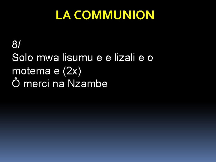 LA COMMUNION 8/ Solo mwa lisumu e e lizali e o motema e (2