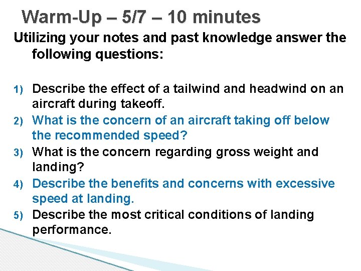 Warm-Up – 5/7 – 10 minutes Utilizing your notes and past knowledge answer the
