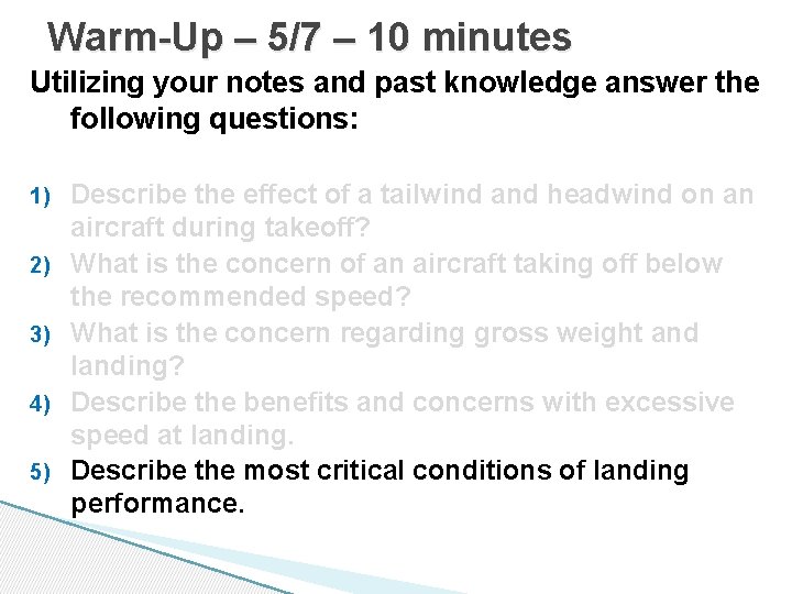 Warm-Up – 5/7 – 10 minutes Utilizing your notes and past knowledge answer the