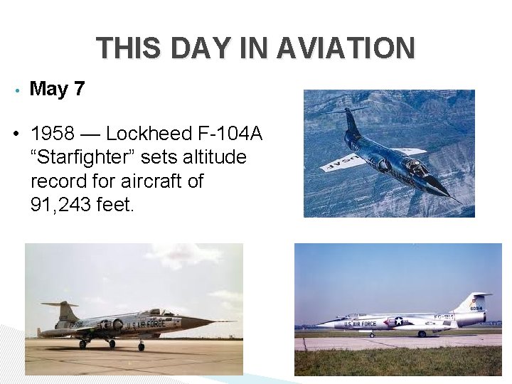 THIS DAY IN AVIATION • May 7 • 1958 — Lockheed F-104 A “Starfighter”