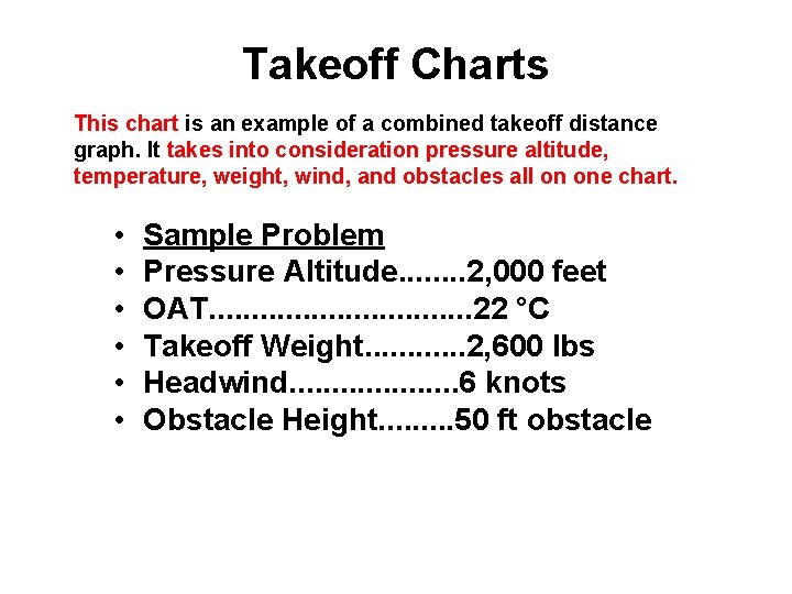 Takeoff Charts This chart is an example of a combined takeoff distance graph. It