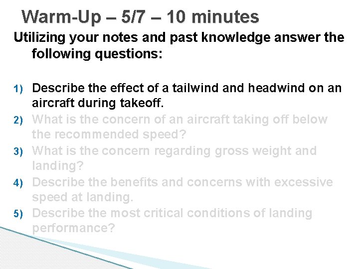 Warm-Up – 5/7 – 10 minutes Utilizing your notes and past knowledge answer the