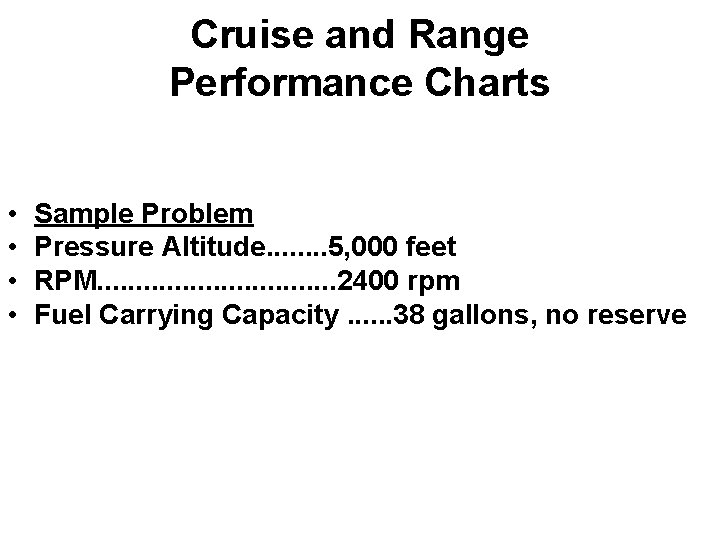 Cruise and Range Performance Charts • • Sample Problem Pressure Altitude. . . .