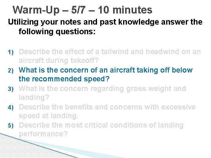 Warm-Up – 5/7 – 10 minutes Utilizing your notes and past knowledge answer the