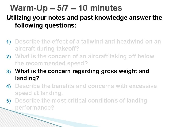Warm-Up – 5/7 – 10 minutes Utilizing your notes and past knowledge answer the