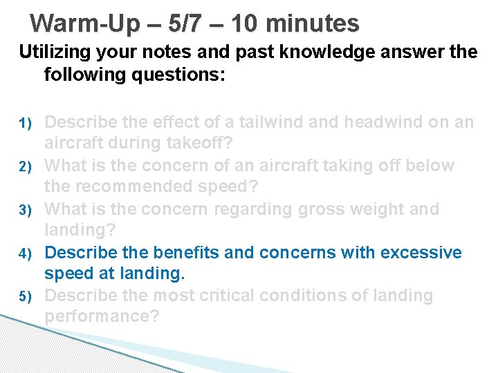 Warm-Up – 5/7 – 10 minutes Utilizing your notes and past knowledge answer the