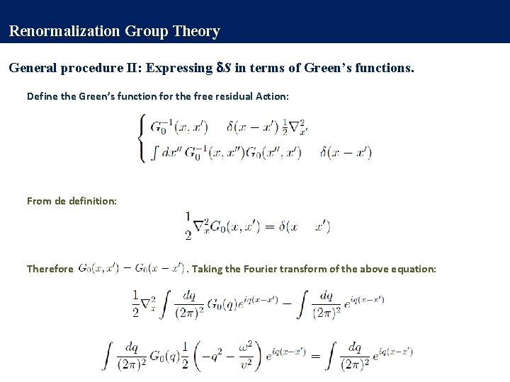 Renormalization Group Theory General procedure II: Expressing S in terms of Green’s functions. Define