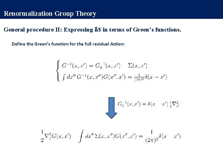 Renormalization Group Theory General procedure II: Expressing S in terms of Green’s functions. Define