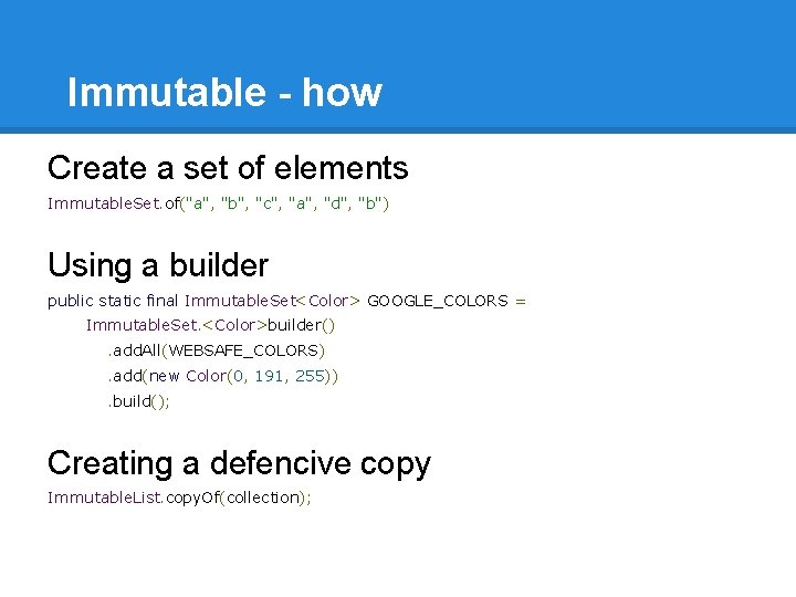 Immutable - how Create a set of elements Immutable. Set. of("a", "b", "c", "a",