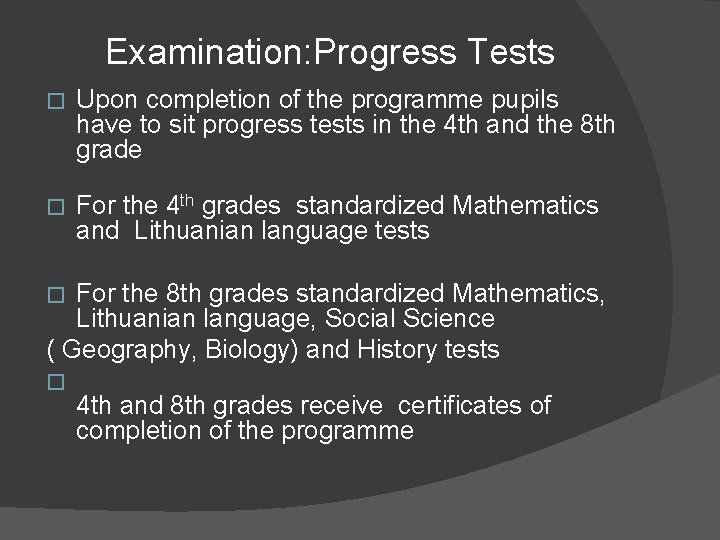 Examination: Progress Tests � Upon completion of the programme pupils have to sit progress