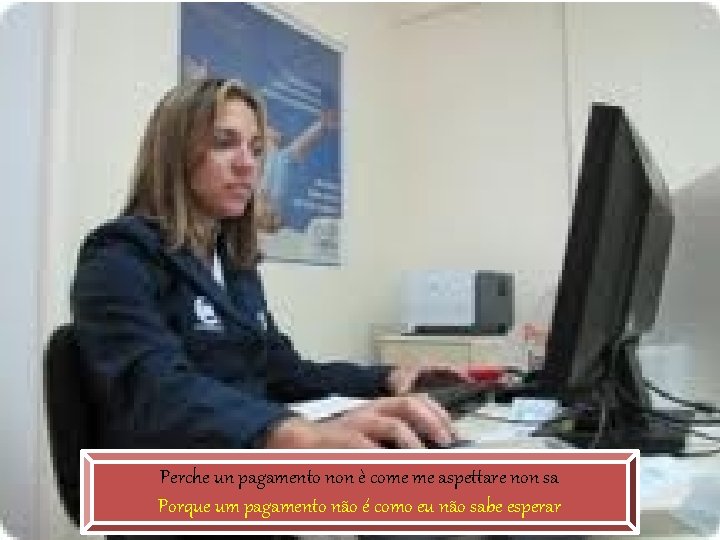 Perche un pagamento non è come me aspettare non sa Porque um pagamento não Perche un pagamento non è come me aspettare non sa Porque um pagamento não