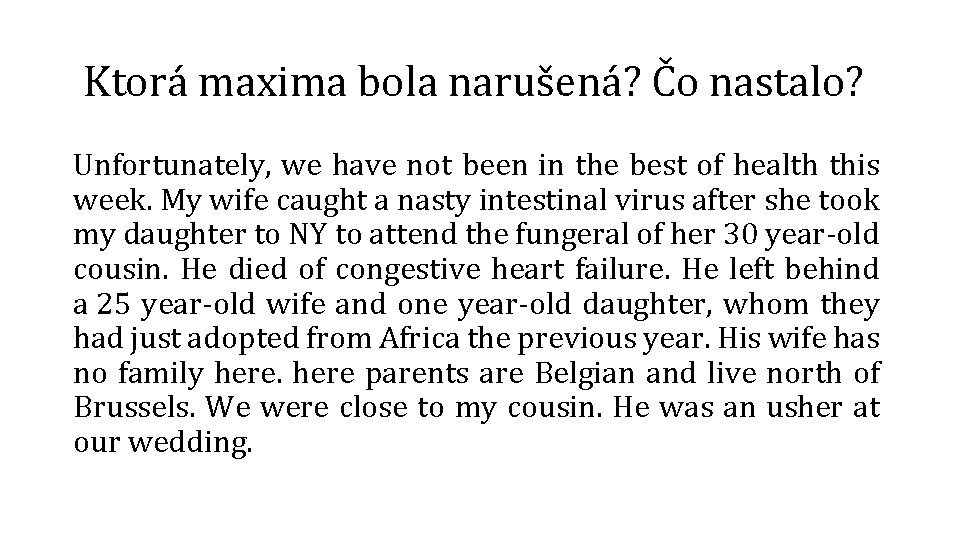  Ktorá maxima bola narušená? Čo nastalo? Unfortunately, we have not been in the