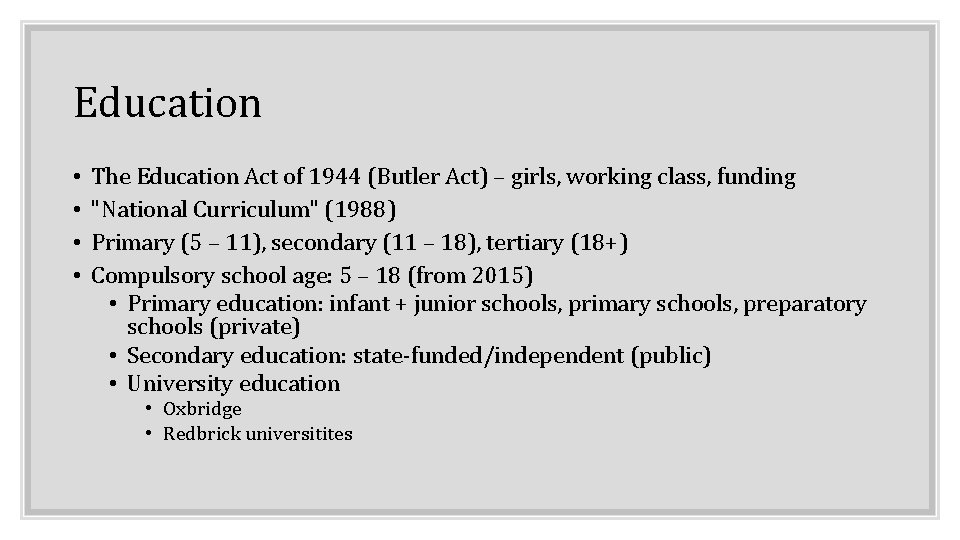 Education • • The Education Act of 1944 (Butler Act) – girls, working class,