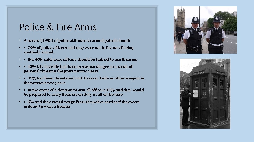 Police & Fire Arms • A survey (1995) of police attitudes to armed patrols